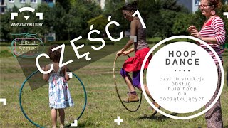 Hoop dance - Hula hoop dla początkujących CZ. 1 (rozgrzewka, kręcenie na pasie, zmiany kierunku)