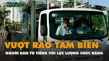 Người dân vượt rào xuống tắm biển, to tiếng với lực lượng chức năng