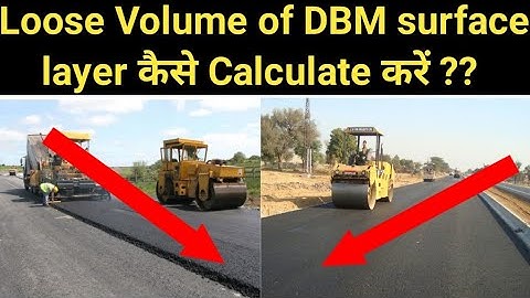 How to calculate Quantity and Loose volume of DBM surface Layer ll Road Construction process ll