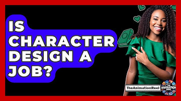 Is Character Design A Job? - The Animation Reel