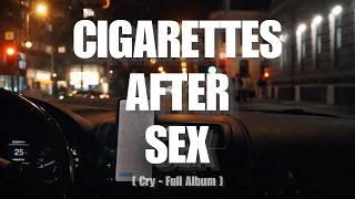 Cigarettes After Sex  Cry  Album  Driving Alone At Night