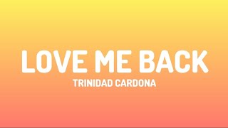 Trinidad Cardona - Love Me Back (lyrics video)