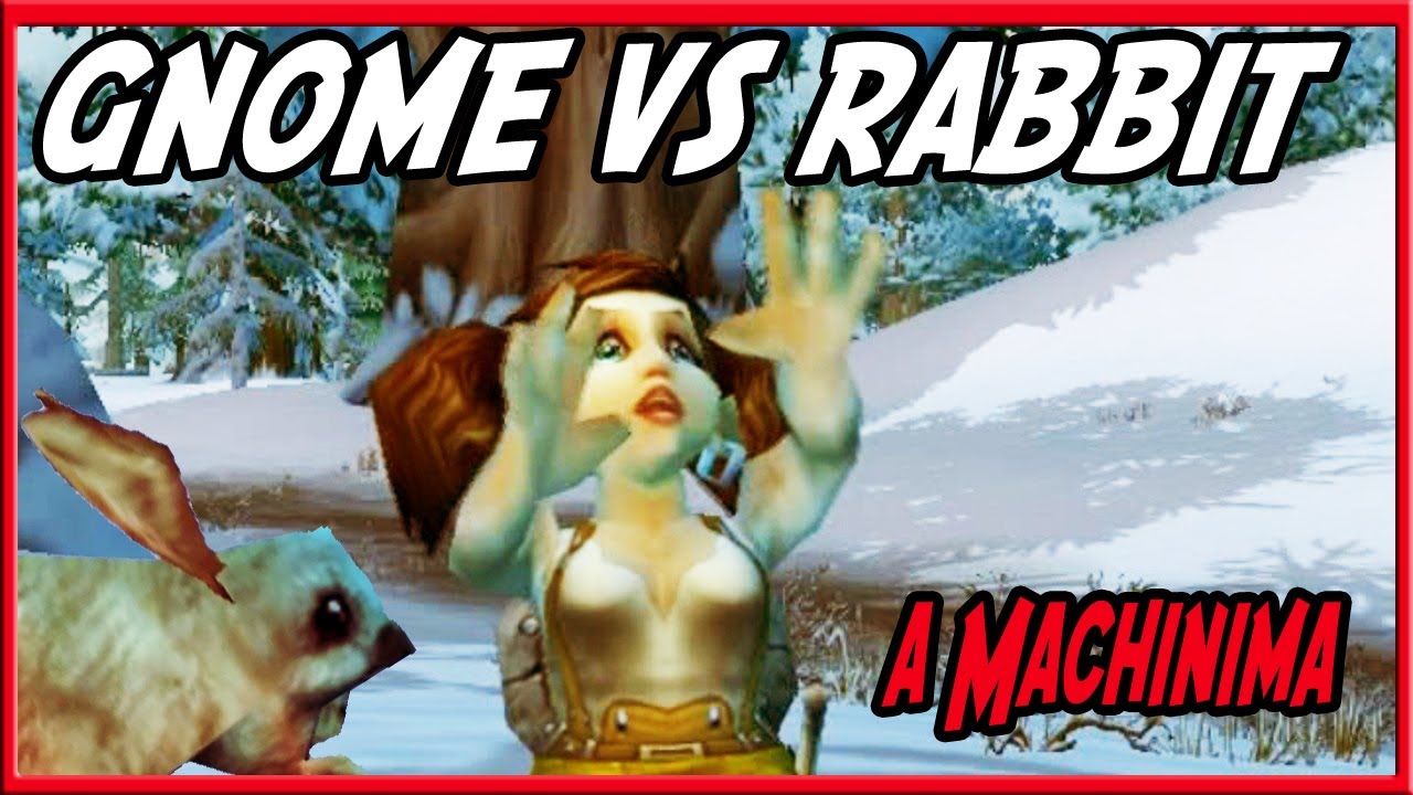 Gnome vs Rabbit (A WoW Machinima) - YouTube