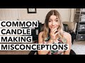Common Candle Making Misconceptions | Candle Making Business Tips To Help You!
