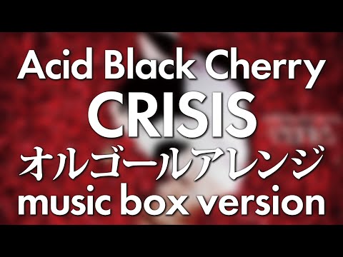 Acid Black Cherry / CRISIS music box full ver. - ACE Fantasy - YouTube
