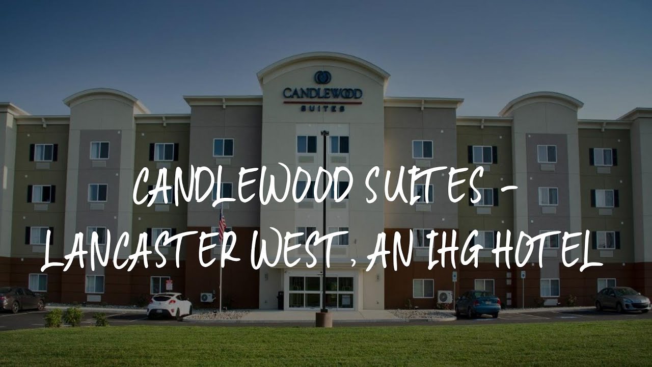 Candlewood Suites Lancaster West, an IHG Hotel Review Lancaster