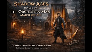Shadow Ages v1.0.1 DevLog | The Orchestra-Man (Playable Instruments)