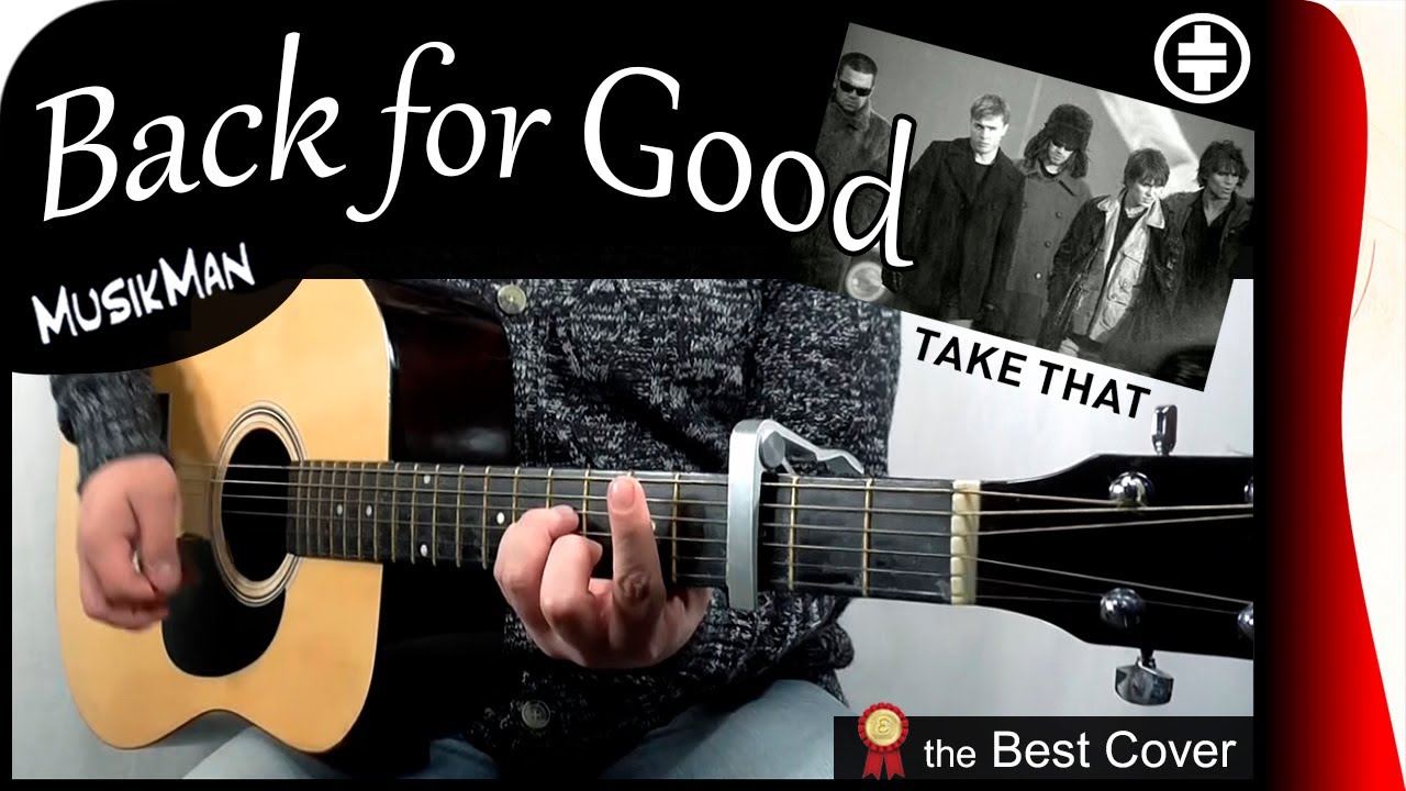 Back For Good Take That Guitar Cover Musikman 173 Youtube