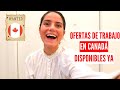 OPORTUNIDADES DE EMPLEO en Canada. Disponibles YA!!!