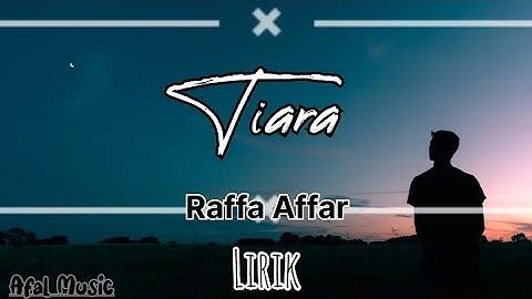 Raffa Affar - Tiara (Dipopulerkan Oleh Kris) | Lirikl