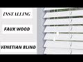 How To Install Faux Wood Venetian Blinds  - DIY