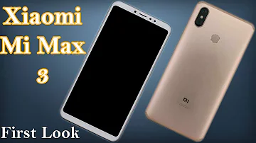 Xiaomi Mi Max 3 | First Look,Specs, | Techinfoedu