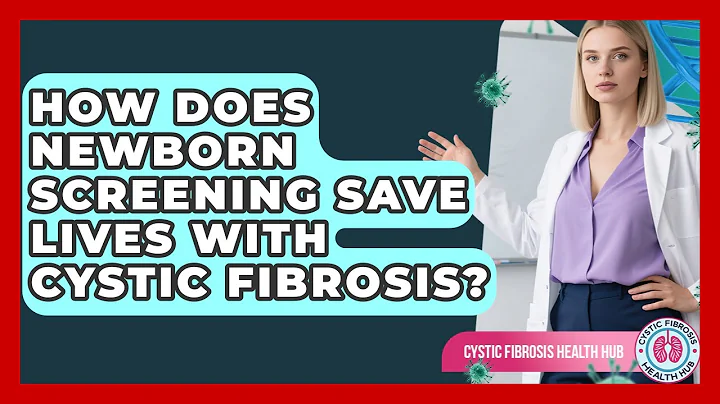How Does Newborn Screening Save Lives With Cystic Fibrosis? - Cystic Fibrosis Health Hub