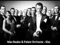 Max Raabe & Palast Orchester - Kiss