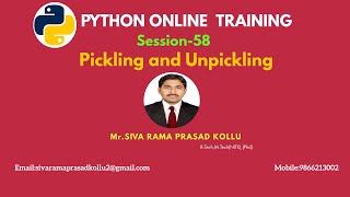 Python|Session 58|Pickling and Unpickling|Mr.SIVA RAMA PRASAD KOLLU