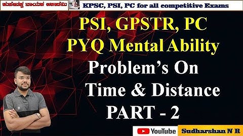 PSI, PC, GPSTRPYQ ||Mental Ability|| Simple Tricks || Problems on Time & Distance  || Sudharshan N R