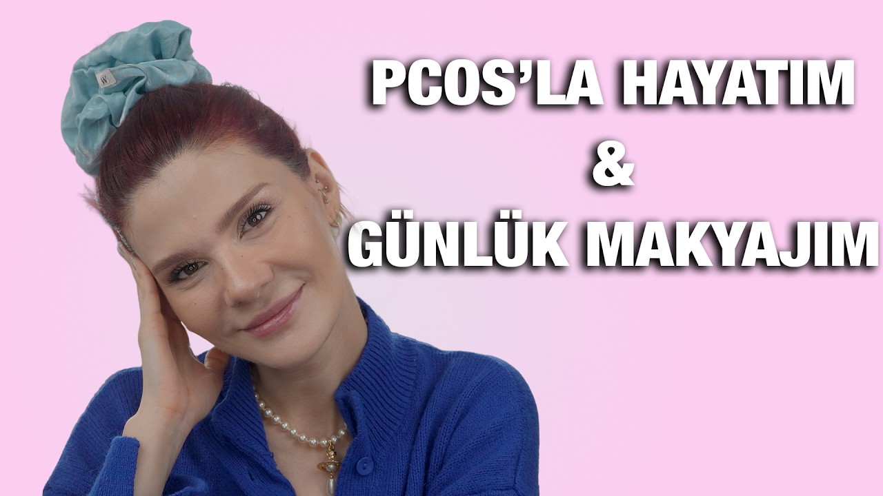 Hazırlanırken Konuşalım: PCOS, Cilt ve Hayat 