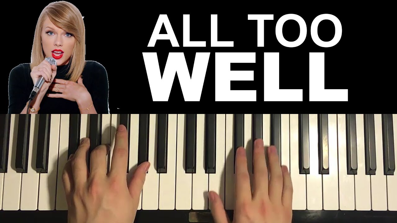 ALL TOO WELL – TAYLOR SWIFT PIANO CHORDS & Lyrics – Bitesize Piano