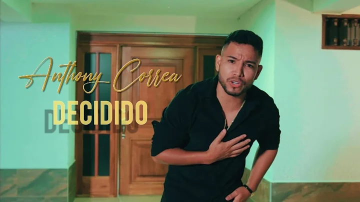 Anthony Correa - Decidido video oficial
