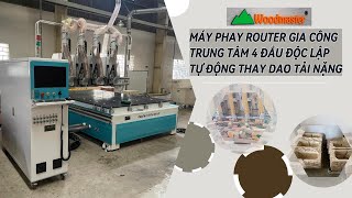 GIA CÔNG 4 ĐẦU ĐỘC LẬP TỰ ĐỘNG - TẠO RA CÁC CHI TIẾT KHÓ SỐ LƯỢNG LỚN - WOODMASTER - PRO-R4ATC