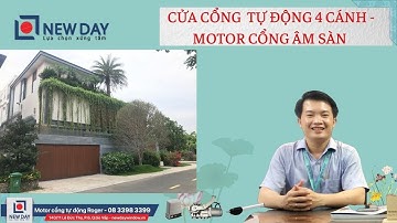 Những mẫu cổng tự đóng mở 4 cánh đẹp| motor cổng âm sàn|New Day Smart Door|cổng tự động|083398 3399