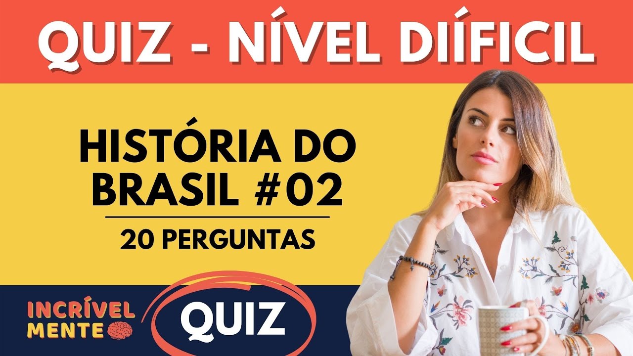 💥 QUIZ HISTÓRIA DO BRASIL #01 - Teste de 20 Perguntas Com Respostas Sobre  A História Do Brasil 