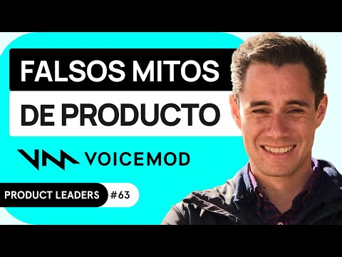 Los Falsos Mitos del Product Management | Simón Muñoz, Principal PM Voicemod