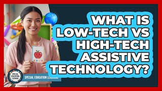 Celebrity What Is Low-tech Vs High-tech Assistive Technology? - Special Education Learning Profile