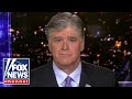 Hannity: Justice is coming for all who abused their power