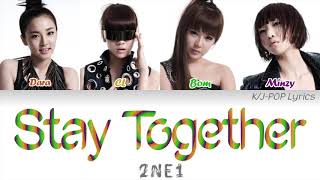 2NE1 (투애니원) - Stay Together Colour Coded Lyrics (Han/Rom/Eng)