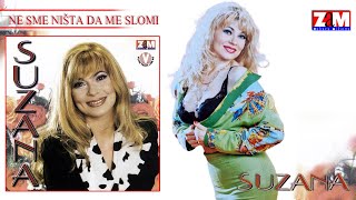 Suzana Jovanovic - NE SME NISTA DA ME SLOMI - (Official Audio 1997)