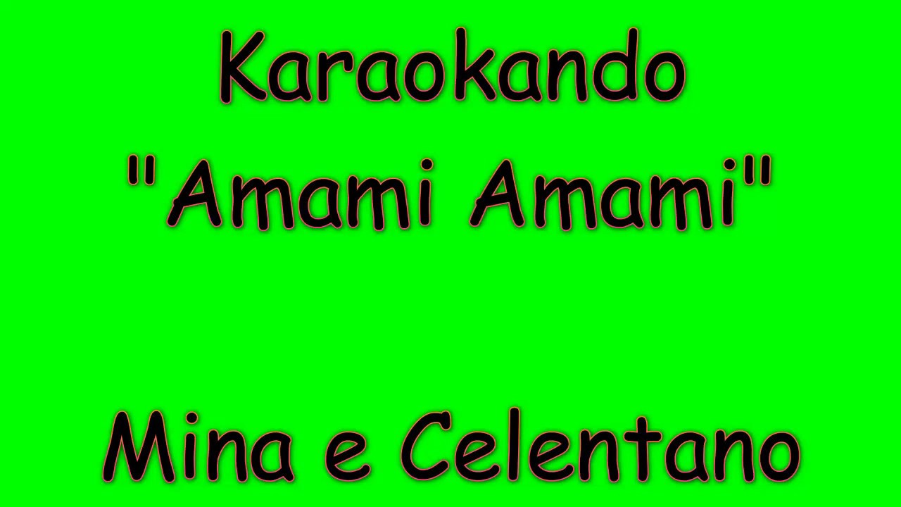 Karaoke Duetti - Amami Amami - Mina e Celentano (testo)