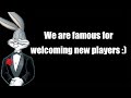 We are famous for welcoming new players :)