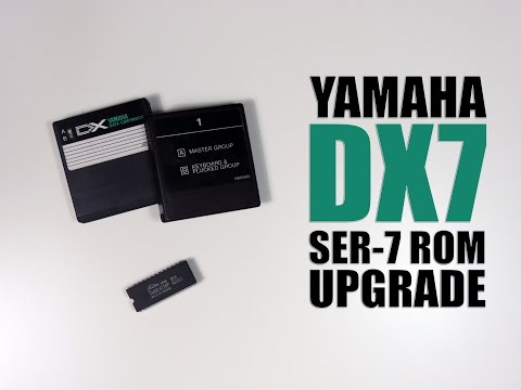 YAMAHA DX7 SER 7 Rom spécial édition Upgrade : Tuto FR
