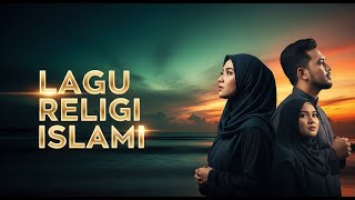 Kumpulan Lagu Religi Islami Terindah Sepanjang Hari 💎 Full Album Penentram Jiwa dan Pikiran