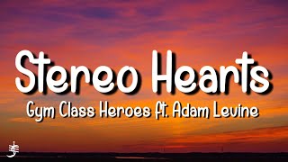 Gym Class Heroes - Stereo Hearts (ft. Adam Levine) (Lyrics)