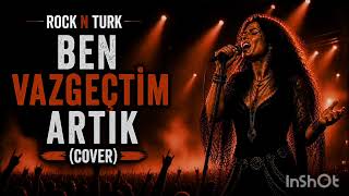 Ben Vazgeçtim Artık (Cover) 