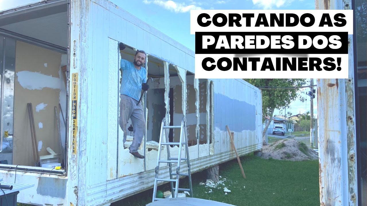 ABRINDO AS PAREDES DA CASA CONTAINER