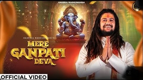 Mere Ganpati Deva _ Hansraj Raghuwanshi _ Ganesh Chaturthi 2024 _ Official Music
