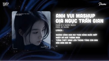 Anh Vui x Địa Ngục Trần Gian (Mashup) - Phạm Kỳ | Duzme Remix | Nhạc HOT Trend Tik Tok 2025
