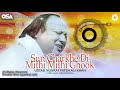Sun charkhe di mithi mithi ghook  ustad nusrat fateh ali khan  complete version  osa worldwide