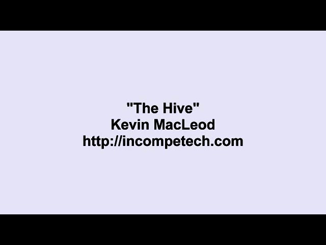 Kevin MacLeod ~ The Hive class=