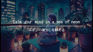 【BGM for work】  One Hour of Fantastical Journey Music / Calm your mind in a sea of neon