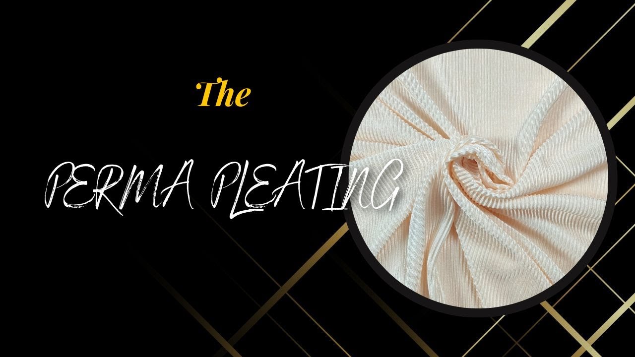 Introducing Perma Pleating: Elevate Your Style with Unmatched Comfort and Innovation!