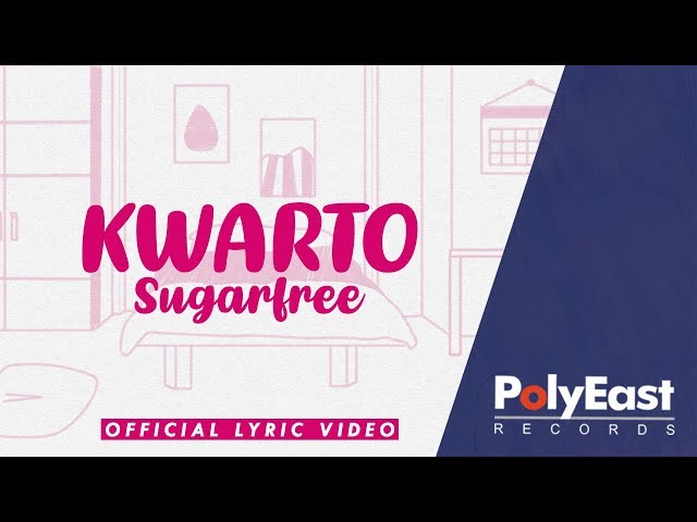 Sugarfree - Kwarto - (Official Lyric Video)