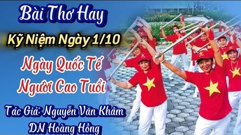 Bài Thơ || KỸ NIỆM NGÀY 1/10 | Quốc Tế Người Cao Tuổi || Hoàng Hồng Ngâm Thơ