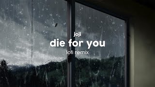 joji - die for you (lo-fi remix)