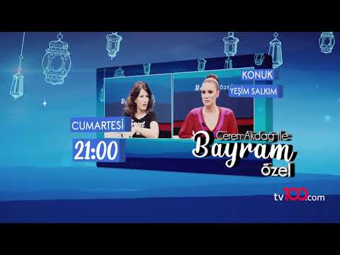 Ceren Akdağ ile Bayram Özel - Yeşim Salkım - Cumartesi 21.00'de tv100'de