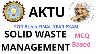 SOLID WASTE MANAGEMENT MCQ/ BTECH MODEL PRACTICE PAPER/AKTU EXAM MCQ