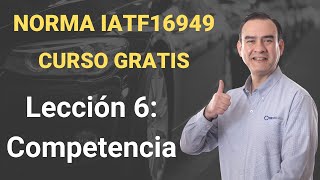 Norma IATF 16949 Curso Gratis - Lección 6 - Competencia